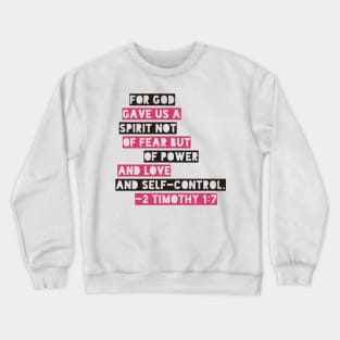 For God Gave Us A Spirit Not Of Fear 2 Timothy 1:7 Bible Verse Crewneck Sweatshirt